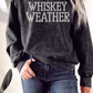 WHISKEY WEATHER MINERAL SWEATSHIRT