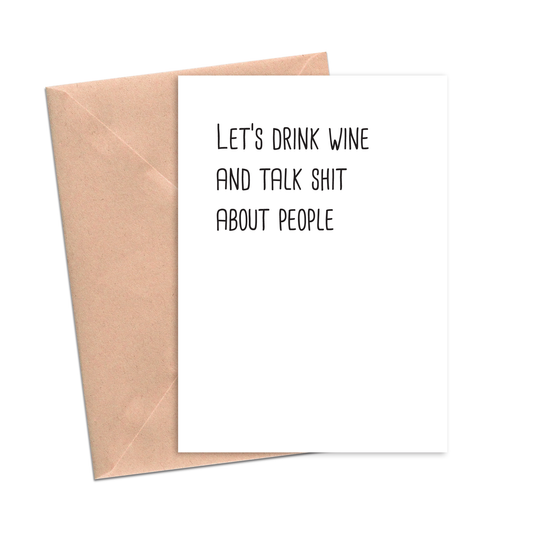 CARD Let's Drink Wine & Talk Shit About People