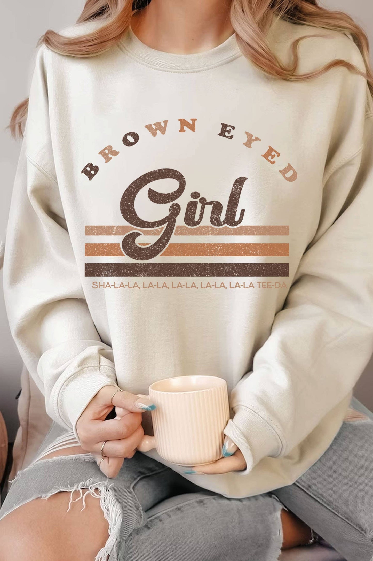 BROWN EYED GIRL SWEATSHIRTS